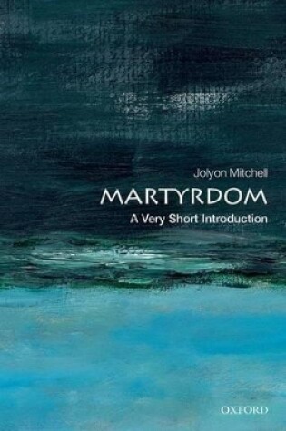 Cover of Martyrdom: A Very Short Introduction