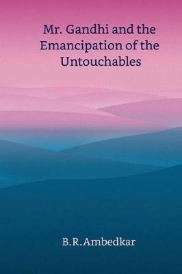 Book cover for Mr. Gandhi and the Emancipation of the Untouchables