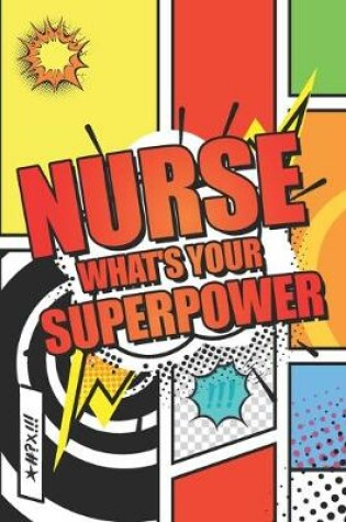 Cover of Nurse Whats your Superpower