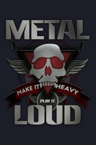 Cover of Metal Make It Heavy Play It Loud