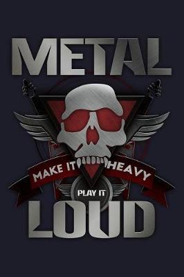 Book cover for Metal Make It Heavy Play It Loud