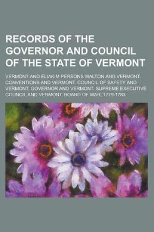 Cover of Records of the Governor and Council of the State of Vermont