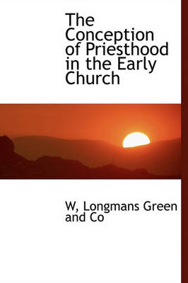 Book cover for The Conception of Priesthood in the Early Church