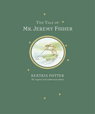 Book cover for The Tale of Mr. Jeremy Fisher Limited Centenary Edition