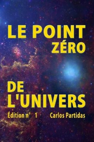 Cover of Le Point Zéro de l'Univers
