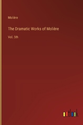 Cover of The Dramatic Works of Molière