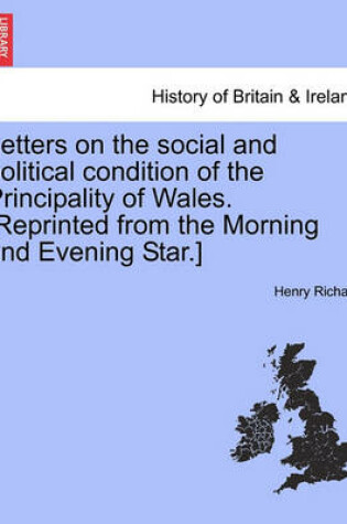 Cover of Letters on the Social and Political Condition of the Principality of Wales. [Reprinted from the Morning and Evening Star.]