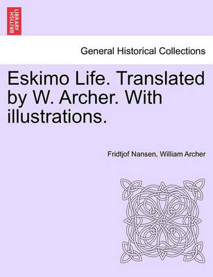 Book cover for Eskimo Life. Translated by W. Archer. with Illustrations.