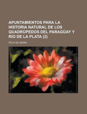 Book cover for Apuntamientos Para La Historia Natural de Los Quadrupedos del Paraguay y Rio de La Plata (2)