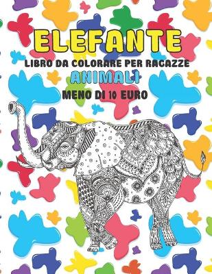 Cover of Libro da colorare per ragazze - Meno di 10 euro - Animali - Elefante