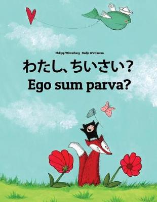 Book cover for Watashi, chiisai? Ego sum parva?