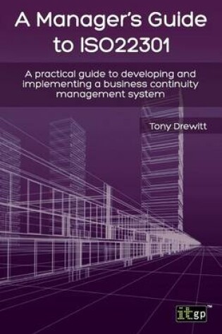 Cover of Manager's Guide to Iso22301, A: A Practical Guide to Developing and Implementing a Business Continuity Management System