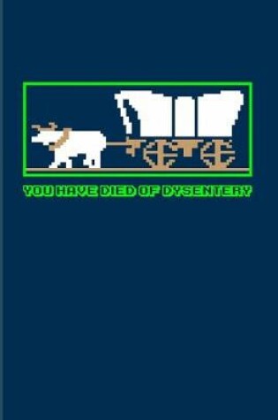 Cover of You Have Died of Dysentery