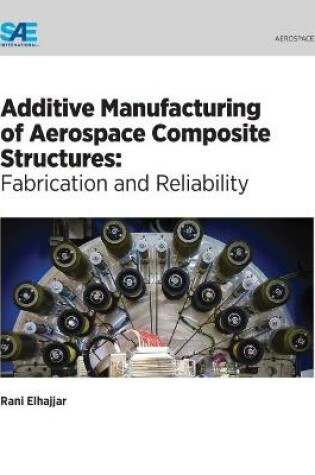 Cover of Additive Manufacturing of Aerospace Composite Structures