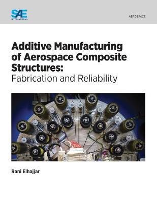 Book cover for Additive Manufacturing of Aerospace Composite Structures