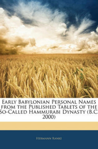 Cover of Early Babylonian Personal Names from the Published Tablets of the So-Called Hammurabi Dynasty (B.C. 2000)