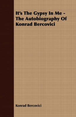 Book cover for It's The Gypsy In Me - The Autobiography Of Konrad Bercovici