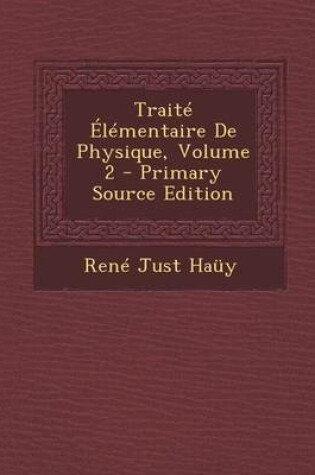 Cover of Traite Elementaire de Physique, Volume 2
