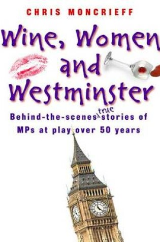 Cover of Wine, Women and Westminster