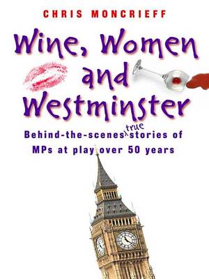 Book cover for Wine, Women and Westminster