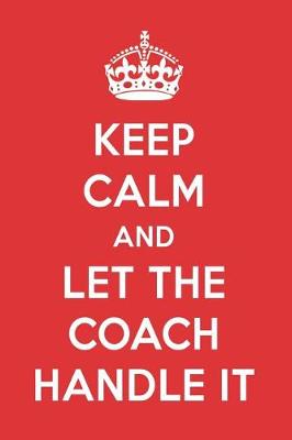 Book cover for Keep Calm and Let the Coach Handle It