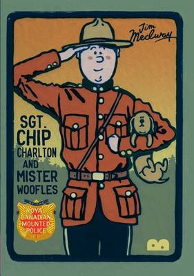 Book cover for Sgt. Chip Charlton & Mr Woofles of the Royal Canadian Mounted Police