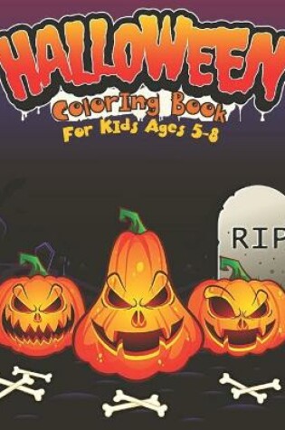 Cover of Halloween Coloring Book For Kids Ages 5-8