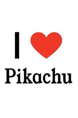 Cover of I Love Pikachu