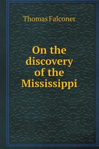 Cover of On the discovery of the Mississippi
