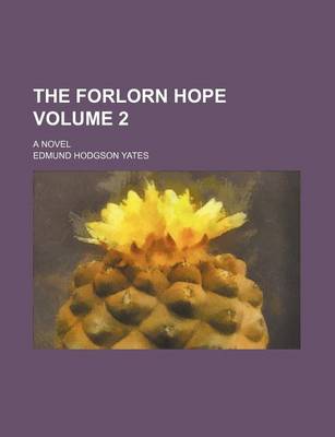 Book cover for The Forlorn Hope; A Novel Volume 2