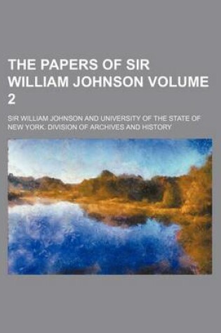 Cover of The Papers of Sir William Johnson Volume 2