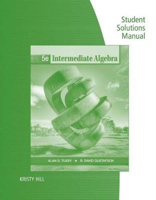 Book cover for Student Solutions Manual for Tussy/Gustafson's Intermediate Algebra, 5th