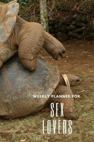 Cover of Weekly Planner for Sex Lovers