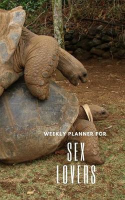 Book cover for Weekly Planner for Sex Lovers