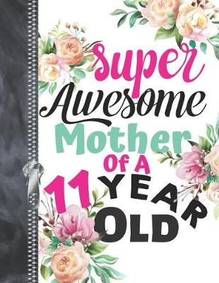 Book cover for Super Awesome Mother Of A 11 Year Old