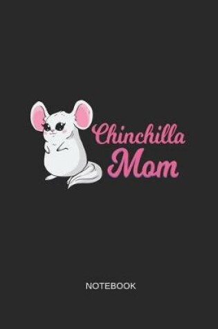 Cover of Chinchilla Mom Notebook