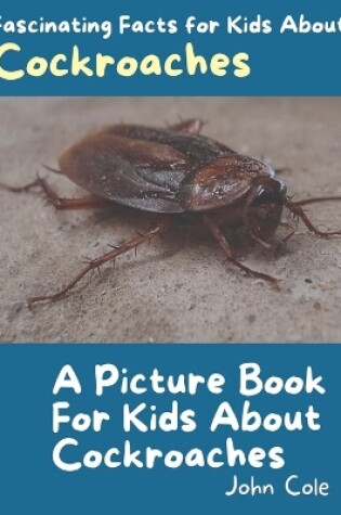 Cover of A Picture Book for Kids About Cockroaches