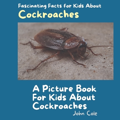 Book cover for A Picture Book for Kids About Cockroaches