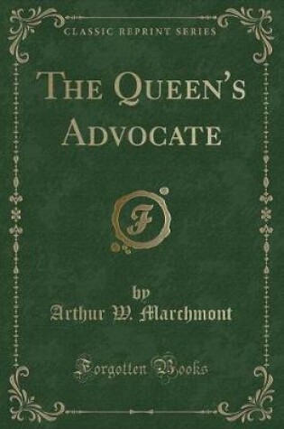 Cover of The Queen's Advocate (Classic Reprint)