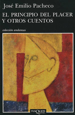 Book cover for El Principio del Placer y Otros Cuentos