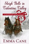 Book cover for Sleigh Bells in Valentine Valley