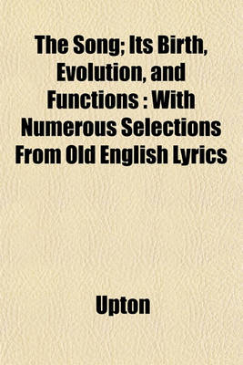 Book cover for The Song; Its Birth, Evolution, and Functions