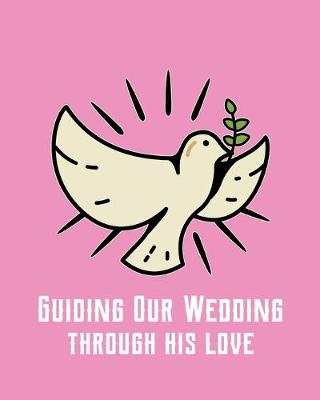 Book cover for Guiding Our Wedding Through His Love