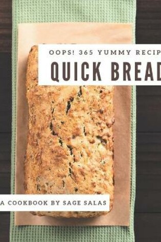 Cover of Oops! 365 Yummy Quick Bread Recipes