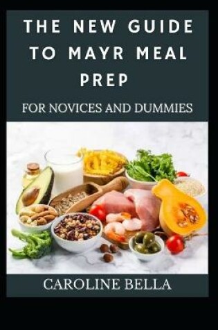 Cover of The New Guide To Mayr Meal Prep For Novices And Dummies