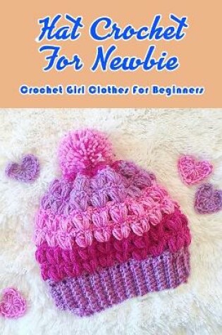 Cover of Hat Crochet For Newbie