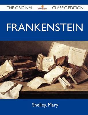 Book cover for Frankenstein - The Original Classic Edition