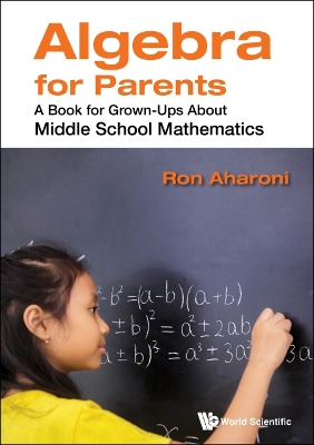 Book cover for Algebra For Parents: A Book For Grown-ups About Middle School Mathematics