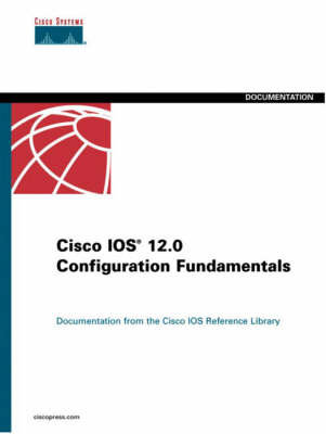 Book cover for Cisco IOS 12.0 Configuration Fundamentals