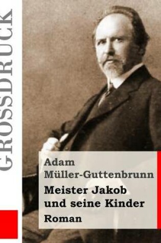 Cover of Meister Jakob und seine Kinder (Großdruck)